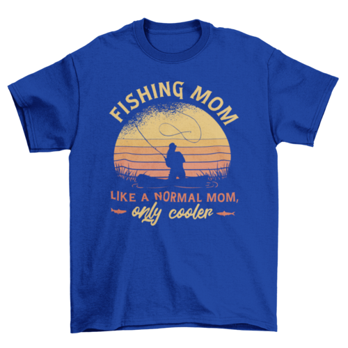 Fishin' Mom T-Shirt – Funny Fishing Quote Shirt for Moms