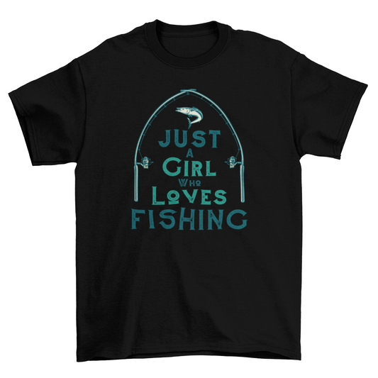 “Just a Girl Who Loves Fishing” women’s t-shirt featuring fishing pole arch, fish graphic, and bold quote; soft cotton blend—perfect for female anglers and outdoor adventures.