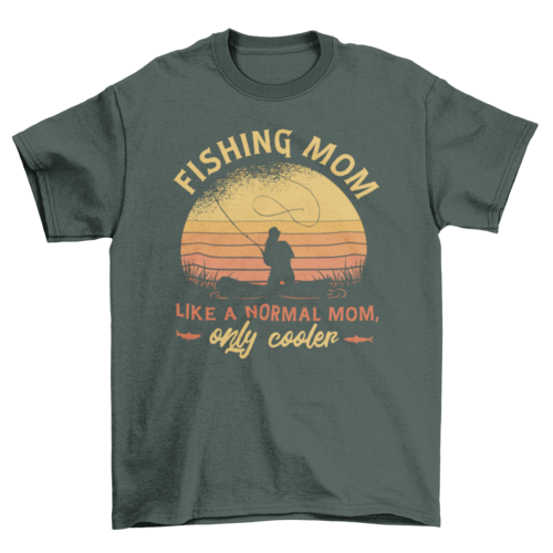 Fishin' Mom T-Shirt – Funny Fishing Quote Shirt for Moms