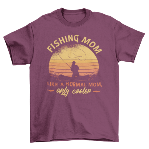 Fishin' Mom T-Shirt – Funny Fishing Quote Shirt for Moms